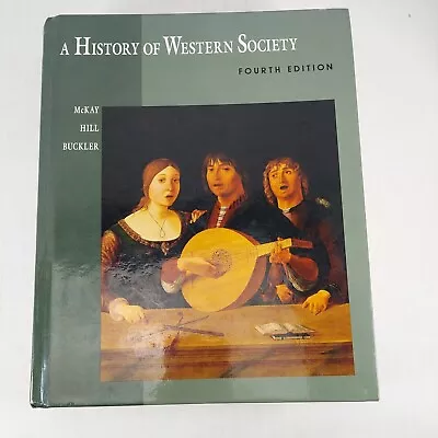 A History Of Western Society 4th Edition McKay Hill Buckler 1991 1 Vol. Ed. • $6.99