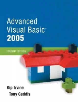 ADVANCED VISUAL BASIC 2005 By Kip R. Irvine & Tony Gaddis • $17.75