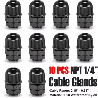 10PCS NPT 1/4 Nylon Cable Glands 0.15  - 0.31  Dia Strain Relief Cord Connectors • $7.99