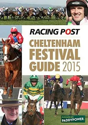 Racing Post Cheltenham Festival Guide 2015 Edited By Nick Pulford Good Conditi • £3.35