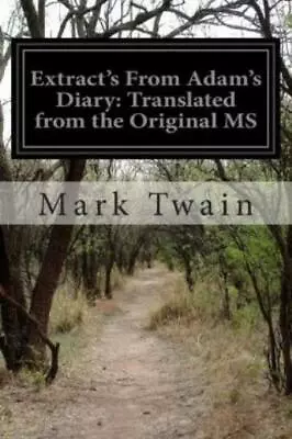 Extract's From Adam's Diary: Translated From The Original Ms • $9.54