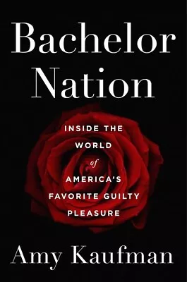 NEW BOOK Bachelor Nation By Kaufman Amy (2018) • $45.66