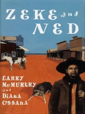 Zeke And Ned By Larry Mcmurtry (Hardback) Highly Rated EBay Seller Great Prices • £3.34