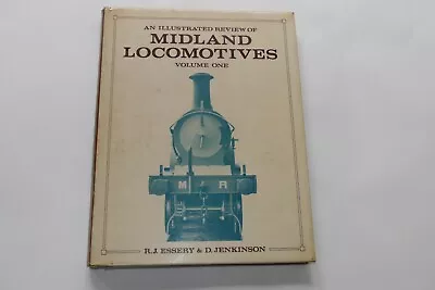 An Illustrated Review Of Midland Locomotives Volume One R.J. Essery & D. Jenkins • £7