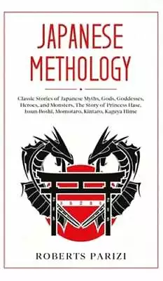 Japanese Mythology: Classic Stories Of Japanese Myths Gods Goddesses Heroes • $28.89