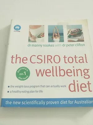 The CSIRO Total Wellbeing Diet By Dr Peter Clifton Dr Manny Noakes Paperback • $17