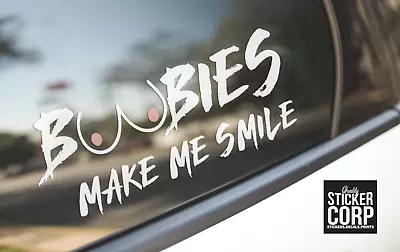 Boobies Make Me Smile Funny Vinyl Sticker Decal Car Truck Suv JDM • $3.19