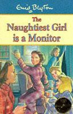 The Naughtiest Girl: Naughtiest Girl Is A Monitor: ... By Blyton Enid Paperback • £3.49