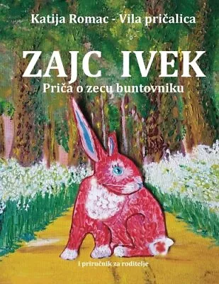 ZAJC IVEK: ZEC BUNTOVNIK (CROATIAN EDITION) By Katija Romac **BRAND NEW** • $22.95