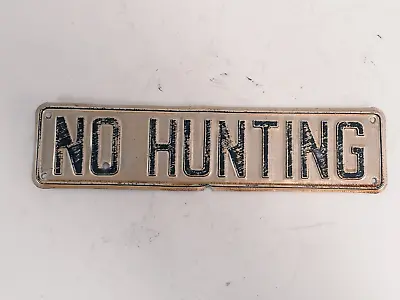 Vintage NO HUNTING Embossed Metal Sign Old Fishing Cabin Decor • $60