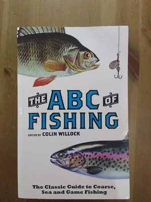 THE ABC OF FISHING. EDITED BY COLIN WILLOCK - 2011 (Andre Deutsch) • £3