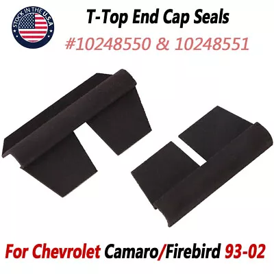 Pair For 1993-2002 Chevrolet Camaro Firebird Front & Rear T-Top End Cap Seals 3D • $21.99