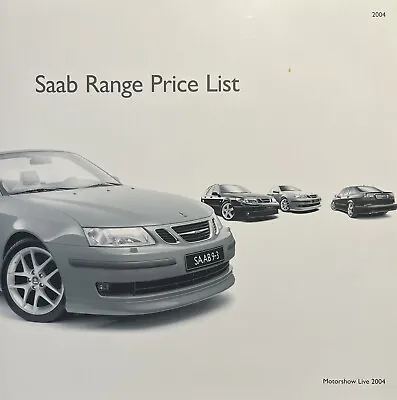 Saab UK Price List Brochure Motorshow 2004 9-3 Convertible 9-5 Aero 2.3 HOT Arc • $10.09