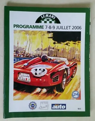 2006  Le Mans Classic Programme 7th - 9th July  French Text No English   B4 • £8.40