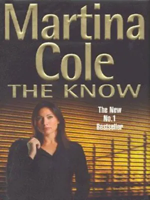 The Know By Martina Cole (Hardback) Value Guaranteed From EBay’s Biggest Seller! • £3.32