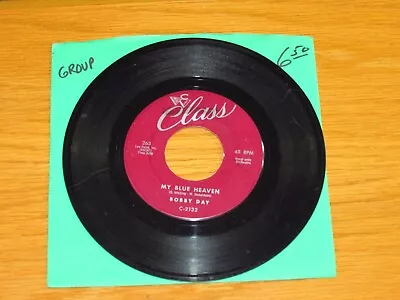 Doo Wop Group 45 Rpm - Bobby Day - Class 263 -  My Blue Heaven/i Don't Want To  • $6.50