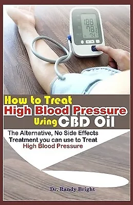 $31.35 • Buy How Treat High Blood Pressure Using CBD Oil Alternative N By Bright Randy