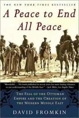 A Peace To End All Peace: The Fall Of The Ottoman Empire And The Creation Of... • $4.63