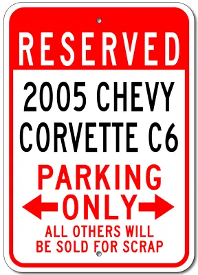 Custom 2005 05 CHEVY CORVETTE C6 Parking Sign Personalized Garage Aluminum Decor • $27.45