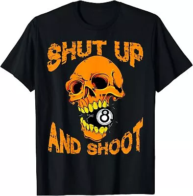 NEW LIMITED Billiard 8 Ball Pool Player Skull Shut Up And Shoot T-Shirt • $23.74