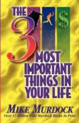 The 3 Most Important Things In Your Life- 9781563940781 Mike Murdock Paperback • $4.09
