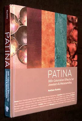 PATINA ~ 300+ Coloration Effects For Jewelers And Metalsmiths By Matthew Runfola • $15