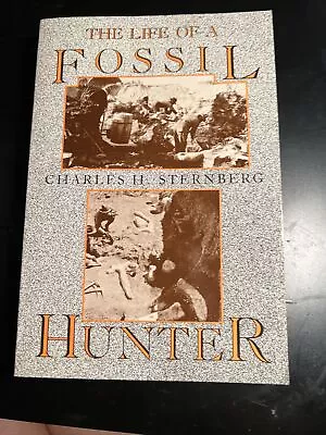 The Life Of A Fossil Hunter By Charles H. Sternberg. • $19.80