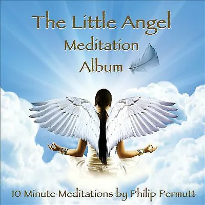 £8.30 • Buy Philip Permutt : The Little Angel Meditation Album: 10 Minute Meditations By