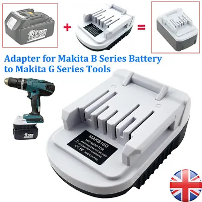 Battery Adapter For Makita B Series 18V Li-ion To For G Series BL1815G BL1813G • £14.39