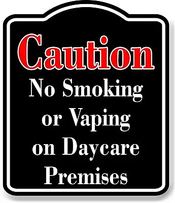 Caution No Smoking Vaping On Daycare Premises Red BLACK Aluminum Composite Sign • $12.99