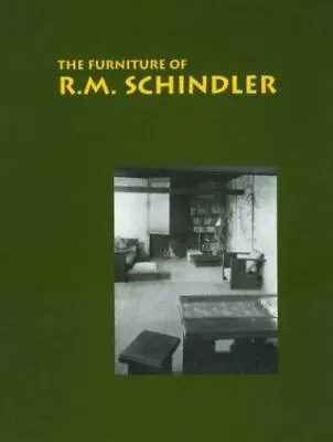 The Furniture Of R. M. Schindler By Berns & Gebhard  Trade Paperback BRAND NEW • $109.95