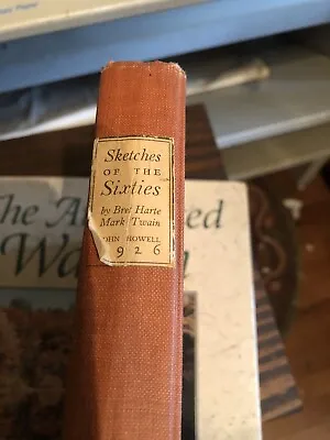 Bret Harte Mark Twain / Sketches Of The Sixties 1st Edition 1926 • $28