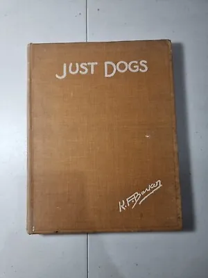 Just Dogs By K.F Barker Vintage Illustrated Book 1942 Dog Sketches • £19.99