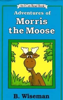 Adventures Of Morris The Moose (An I Can Read Book) - Hardcover - GOOD • $3.66