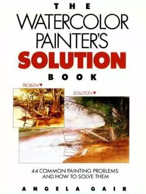 $3.65 • Buy The Watercolor Painter's Solution Book , Gair, Angela