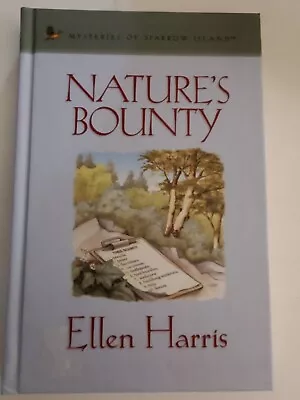 Nature's Bounty By Ellen Harris-MYSTERIES OF SPARROW ISLAND=HC Guideposts 2006 • $10