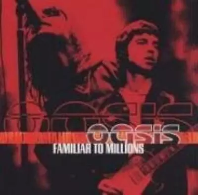 Oasis : Familiar To Millions CD Value Guaranteed From EBay’s Biggest Seller! • £4.97