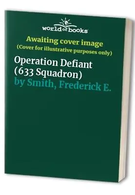 Operation Defiant (633 Squadron) By Smith Frederick E. Hardback Book The Cheap • £15.99