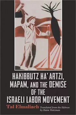 Hakibbutz Ha'artzi Mapam And The Demise Of The Israeli Labor Movement (Paperba • $41.45