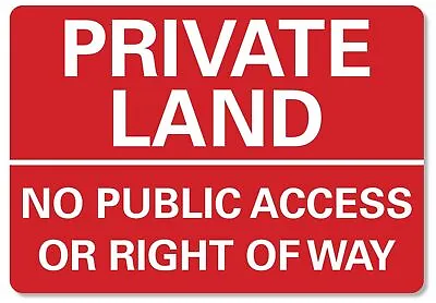 £19.99 • Buy METAL SIGN Private Land No Public Access Right Of Way Metal Waterproof Red White