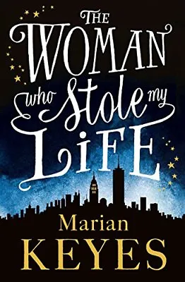 The Woman Who Stole My Life By Marian Keyes. 9780718155346 • £3.48