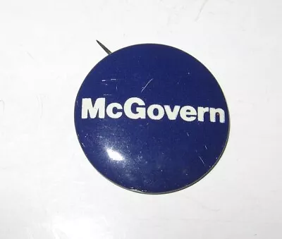 1972 George McGovern Presidential Campaign Pin Button  • $5.09