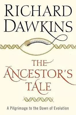 The Ancestor's Tale: A Pilgrimage To The Dawn Of Evolution By Dawkins Richard • $6.21