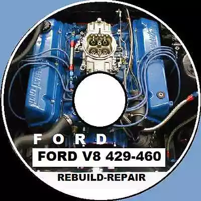 Ford V8 390 427 428 429 460 Big Block V8 Rebuild Repair Workshop Manual Cd • $12.95