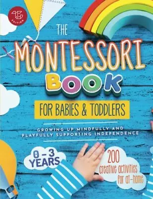 The Montessori Book For Babies And Toddlers: 200 Creative ... By Stampfer Maria • $21.32