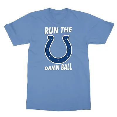 $17.49 • Buy Run The Damn Ball Indianapolis Football Men's T-Shirt
