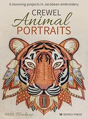 Crewel Animal Portraits: 6 Stunning Projects In Jacobean Embroidery [Paperback] • £8.02