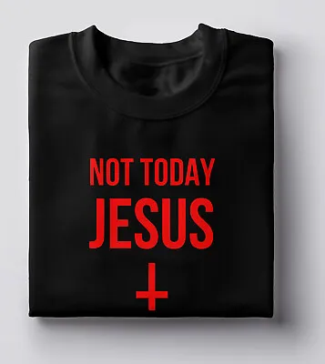 £11.99 • Buy Not Today Jesus Tshirt - Inverted Cross Satanism Hail Satan Funny Black Metal
