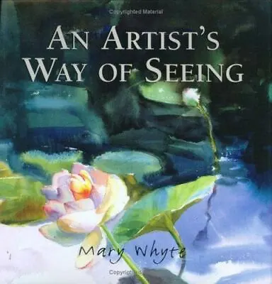Artist's Way Of Seeing An Whyte Mary Very Good Book • $49.73
