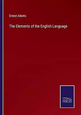 The Elements Of The English Language By Ernest Adams Paperback Book • $109.68